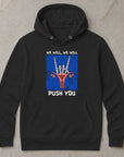 We Will Push You - Unisex Hoodie