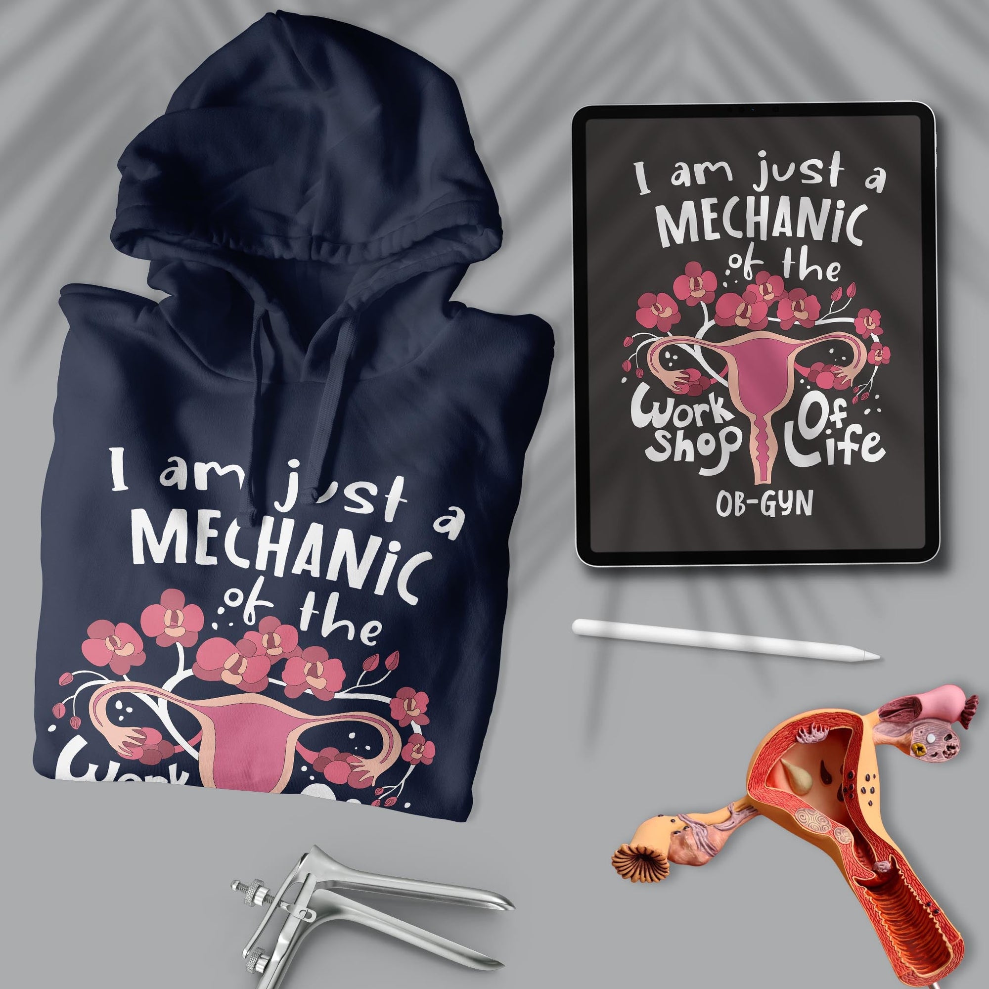 I Am Just A Mechanic Of The Workshop Of Life - Unisex Ob-Gyn Doctor Hoodie