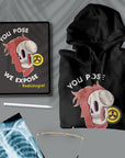 You Pose, We Expose - Unisex Hoodie