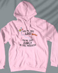 You're Not Lost - Unisex Hoodie