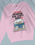 Incubator Real Estate Agent - Unisex Sweatshirt