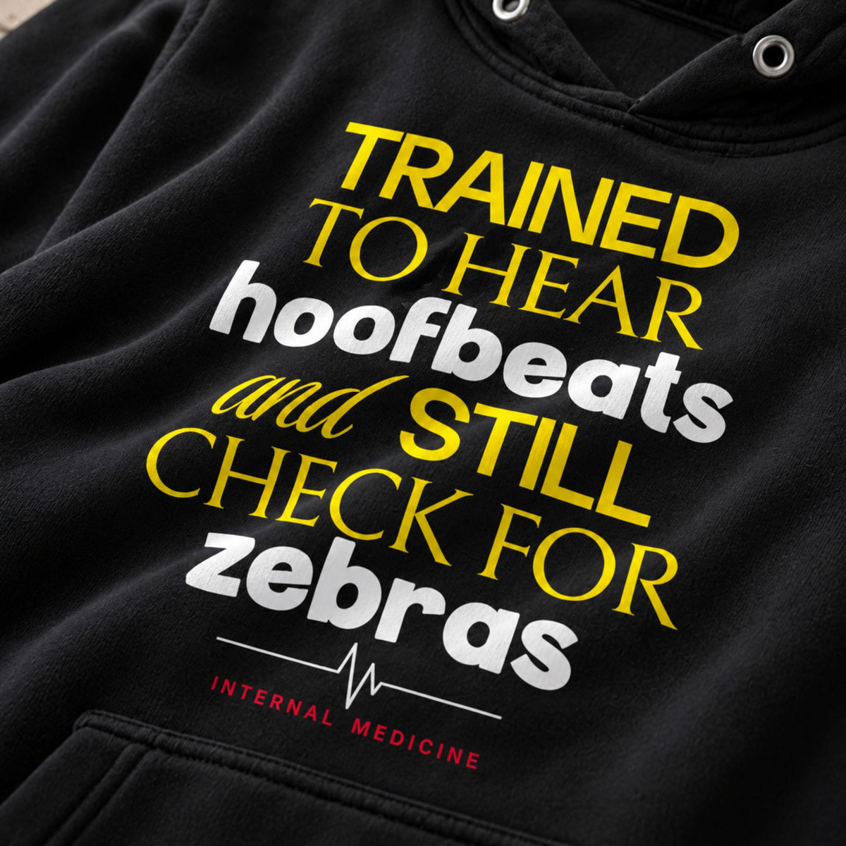 Trained To Hear Hoofbeats - Unisex Hoodie