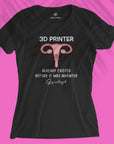 3D Printer - Women T-shirt