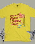 I Control The Sky - Air Traffic Controller - Unisex T-shirt