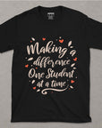 Making A Difference One Student At A Time - Unisex T-shirt