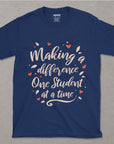 Making A Difference One Student At A Time - Unisex T-shirt