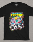 Teaching Future Artists  - Unisex T-shirt For Art Teachers