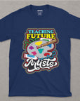 Teaching Future Artists  - Unisex T-shirt For Art Teachers