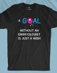 Goal - Embryologist - Men T-shirt