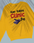 Aao Kabhi Clinic Pe - Unisex Sweatshirt