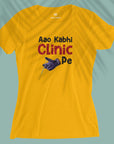 Aao Kabhi Clinic Pe - Women T-shirt