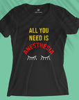 All You Need Is Anesthesia - Women T-shirt