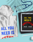 All You Need Is Anesthesia - Unisex Hoodie