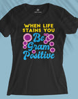 Be Gram Positive - Women T-shirt