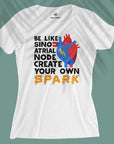 Be Like Sino Atrial Node - Women T-shirt
