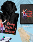 Being Doctor's Doctor - Unisex Hoodie