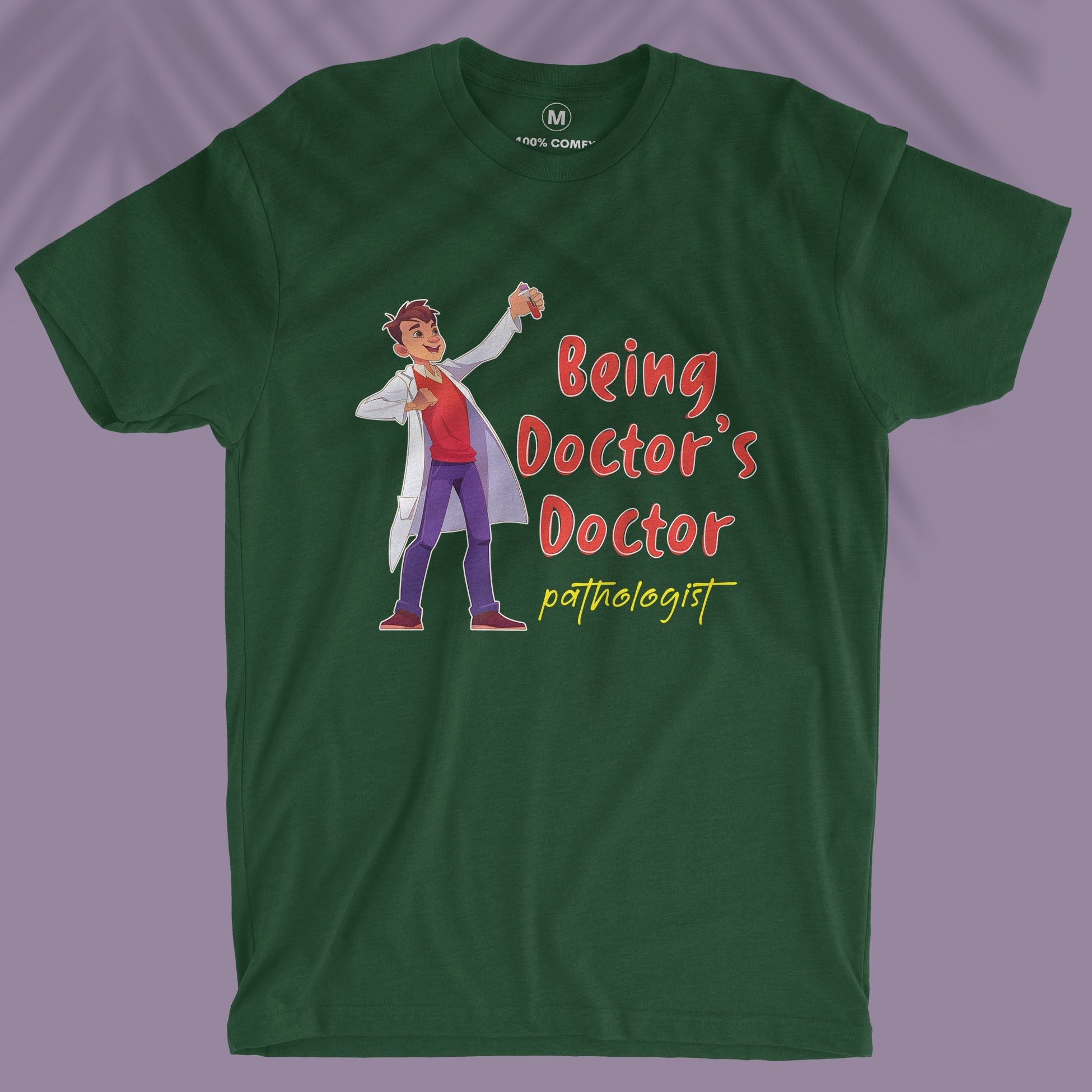 Being Doctor&#39;s Doctor - Unisex T-shirt