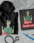 Blame Anesthesia - Unisex Hoodie