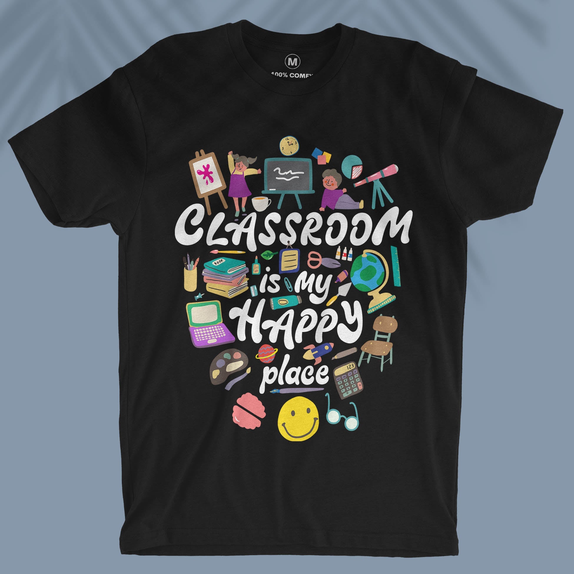 Classroom Is My Happy Place - Unisex T-shirt