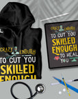 Crazy enough to cut you, skilled enough to heal you - Unisex Hoodie