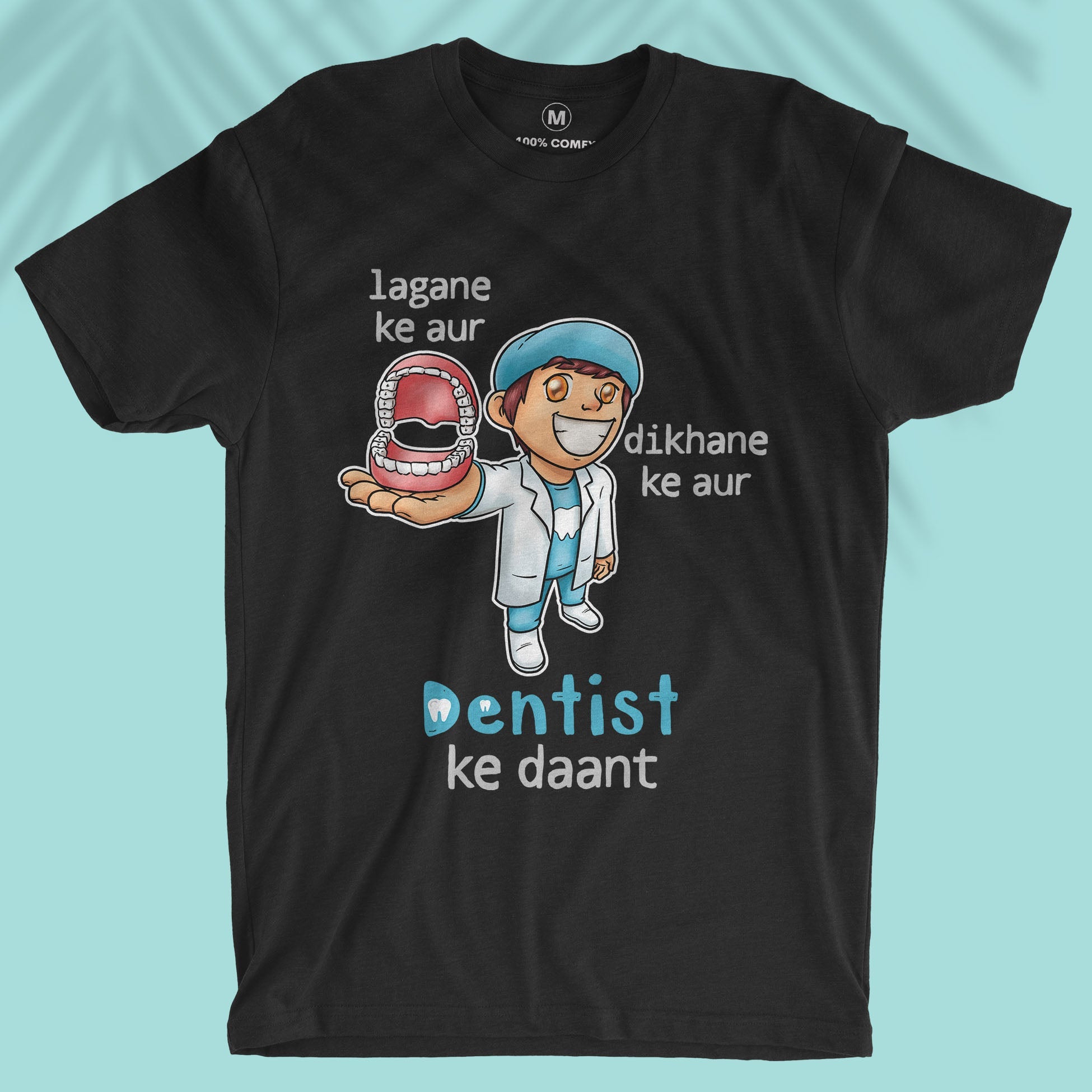 Dentist Ke Daant - Men T-shirt