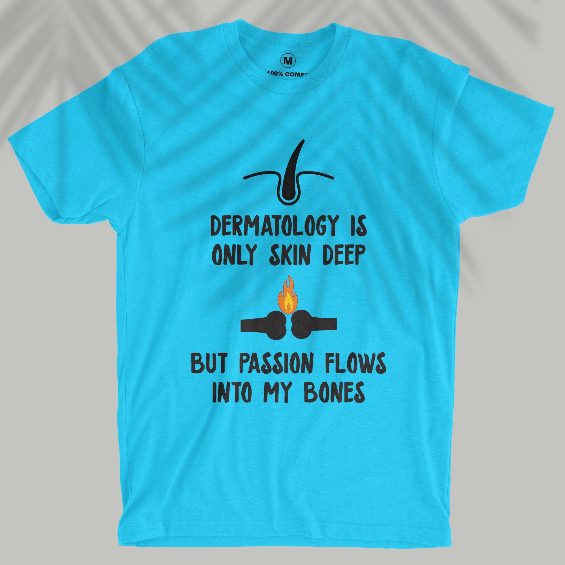 Dermatology Is Skin Deep - Men T-shirt