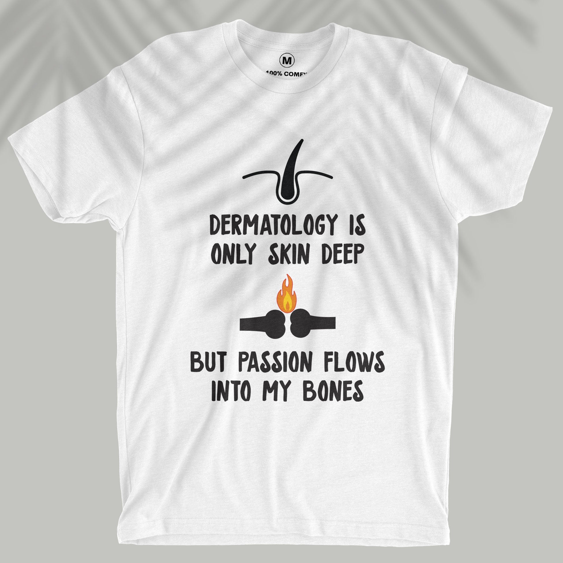 Dermatology Is Skin Deep - Men T-shirt