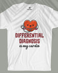 Differential Diagnosis Is My Cardio - Unisex T-shirt