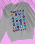 Diversity Is Nature's Way - Unisex Sweatshirt