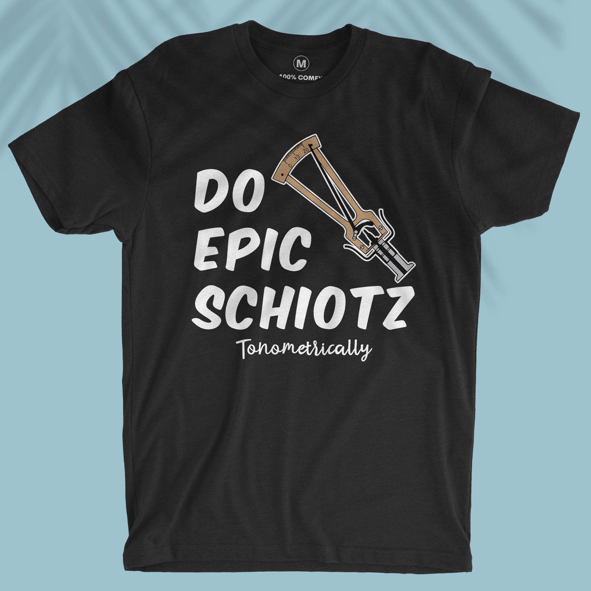 Do Epic Schiotz - Unisex T-shirt