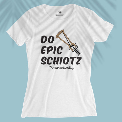 Do Epic Schiotz - Women T-shirt