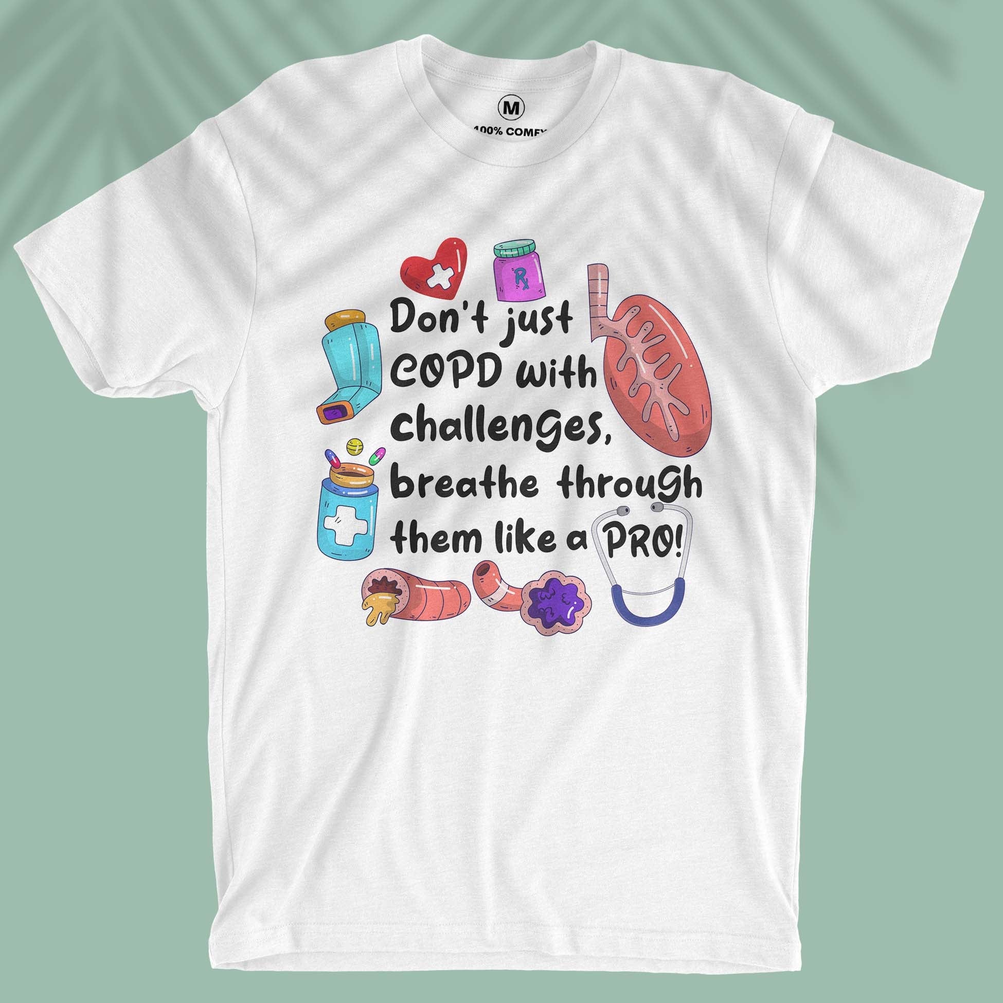 Don&#39;t Just COPD With Challenges - Unisex T-shirt