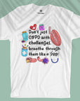 Don't Just COPD With Challenges - Unisex T-shirt