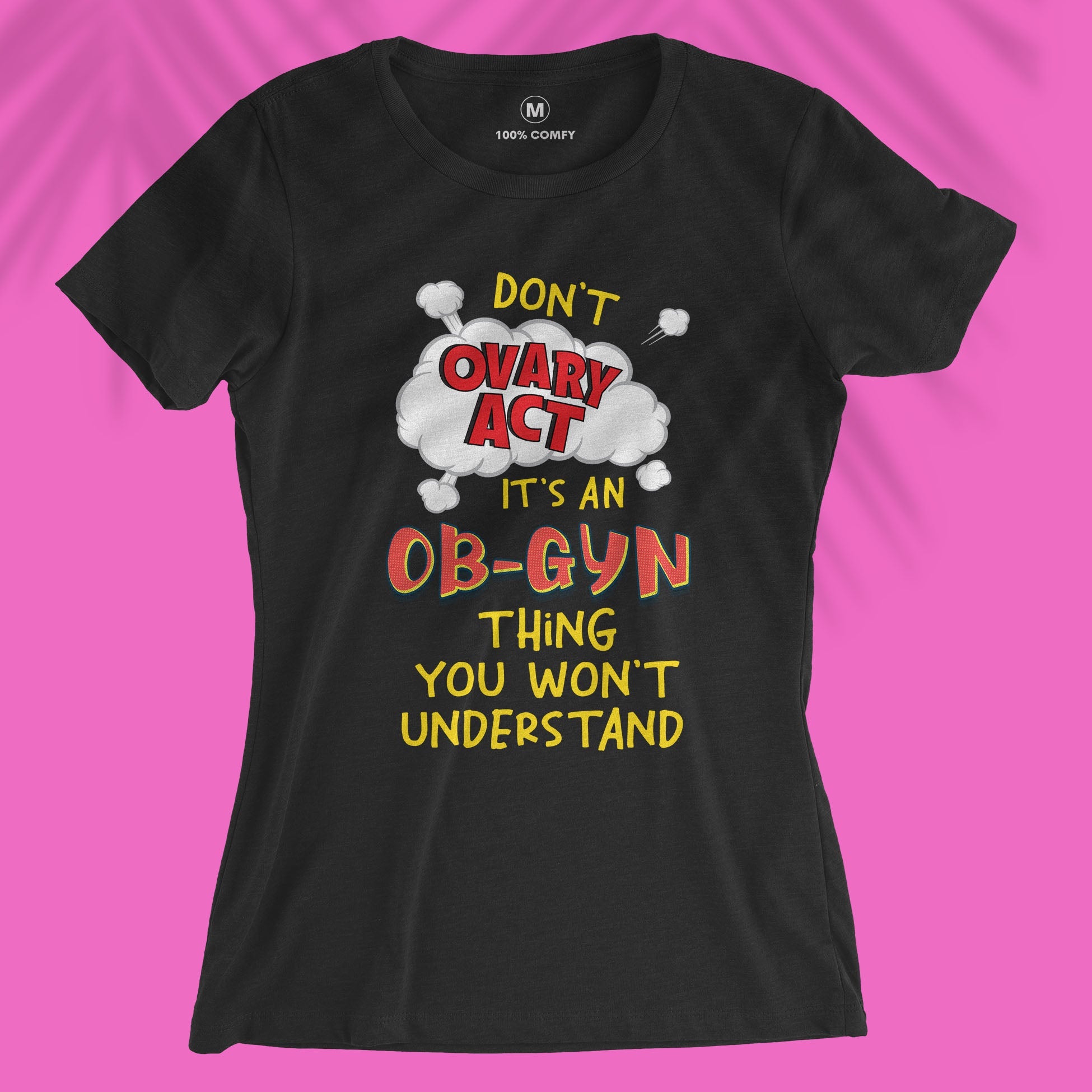 Ovary Act - Women T-shirt