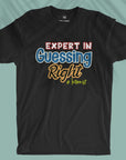 Expert in Guessing Right - Men T-shirt