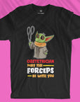 Forceps Delivery - Obstetrician Yoda - Unisex T-shirt