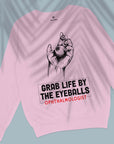 Grab life by the eyeballs - Unisex Sweatshirt