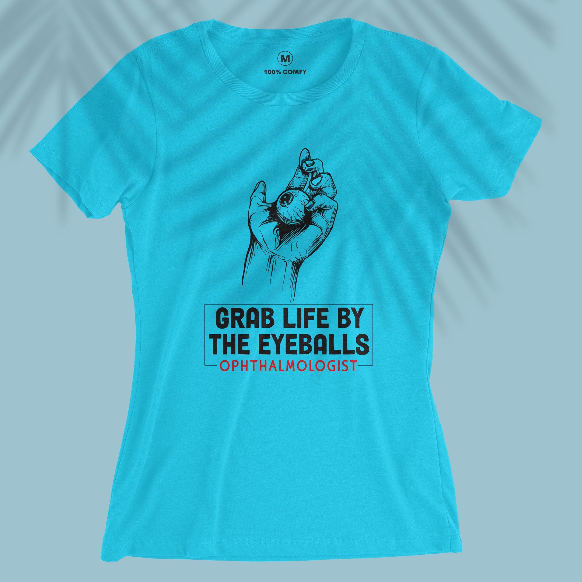 Grab life by the eyeballs - Women T-shirt