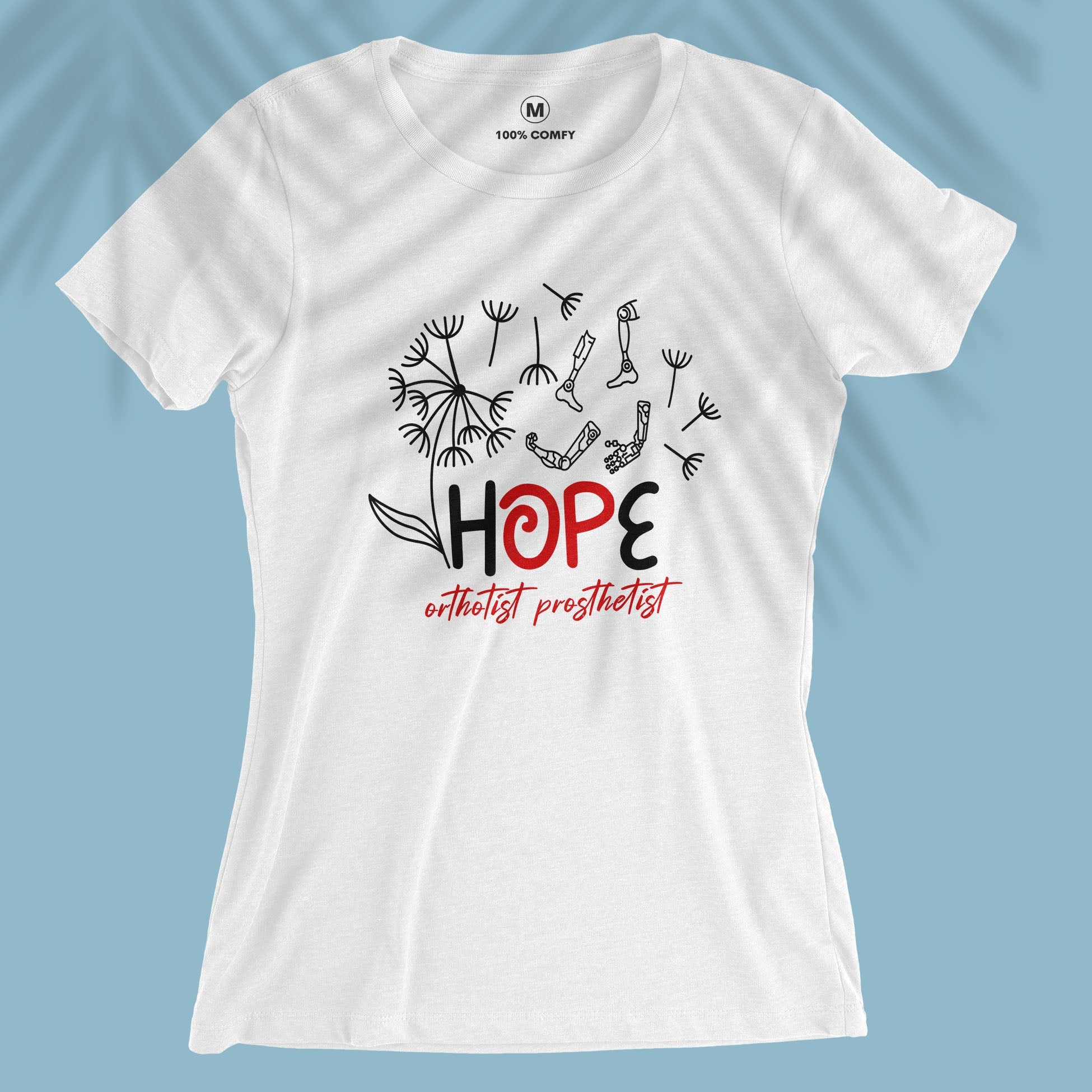 Hope - Orthotist &amp; Prosthetist - Women T-shirt