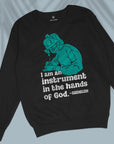 I Am An Instrument In The Hands Of God - Unisex Sweatshirt