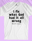 I Fix What God... - Men T-shirt