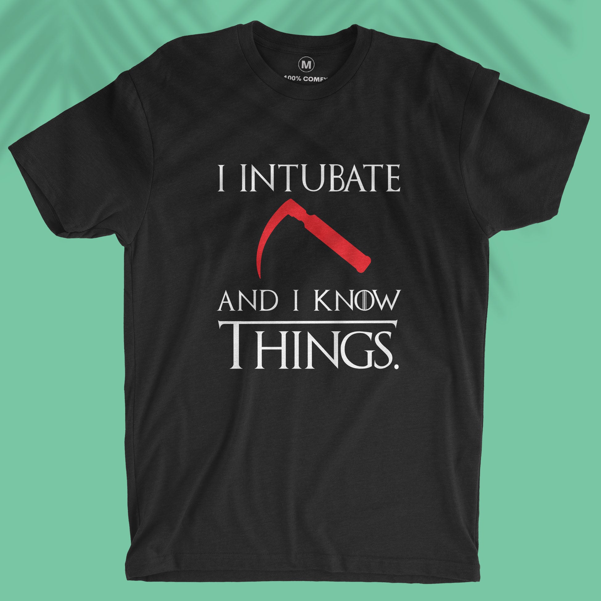 I Intubate And I Know Things - Unisex T-shirt