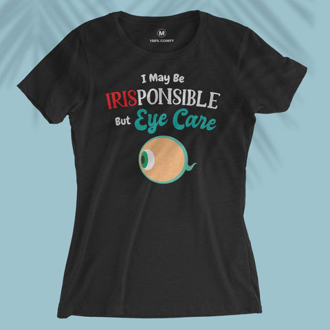 I May Be IRISponsible - Women T-shirt