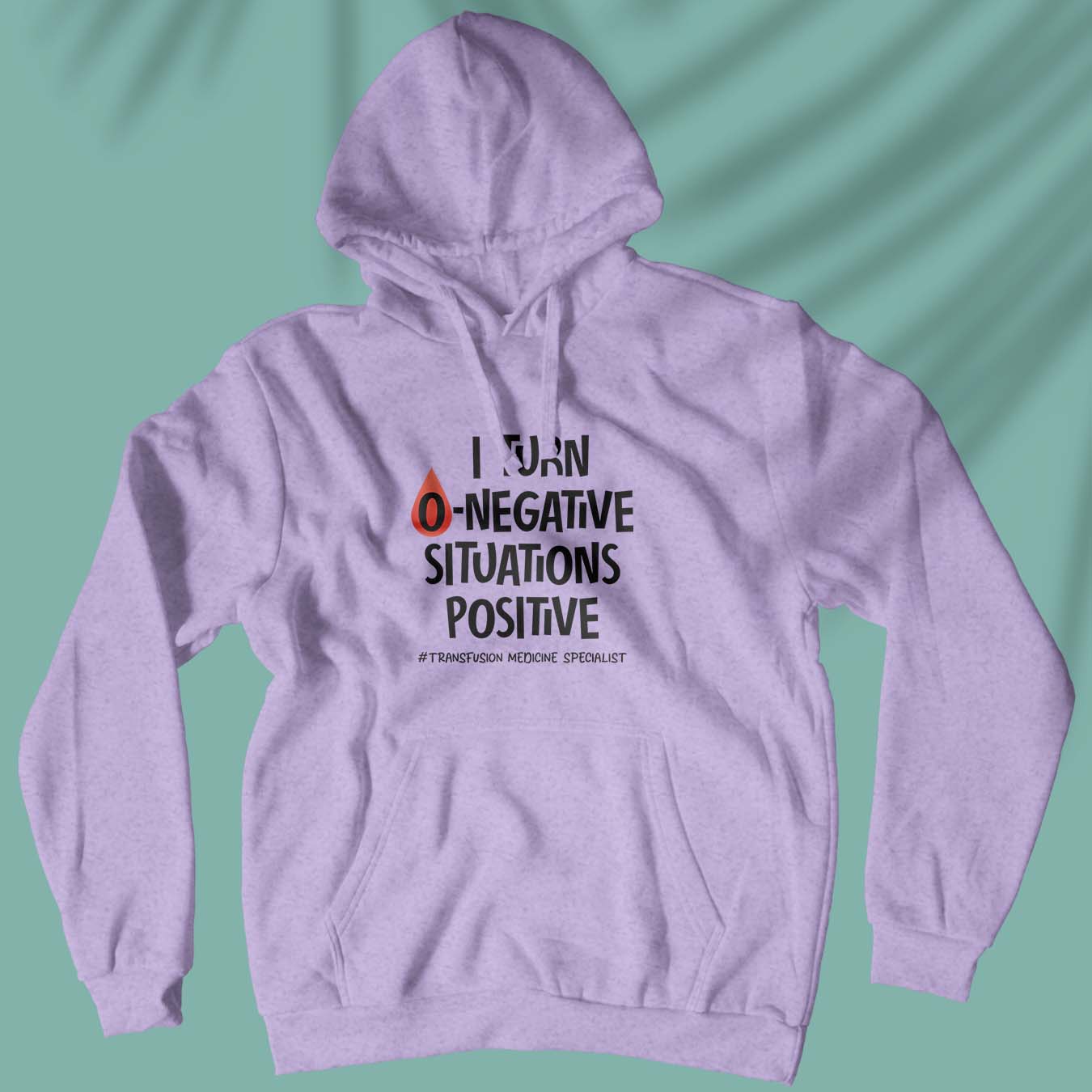 I Turn O-Negative Situations Positive - Unisex Hoodie