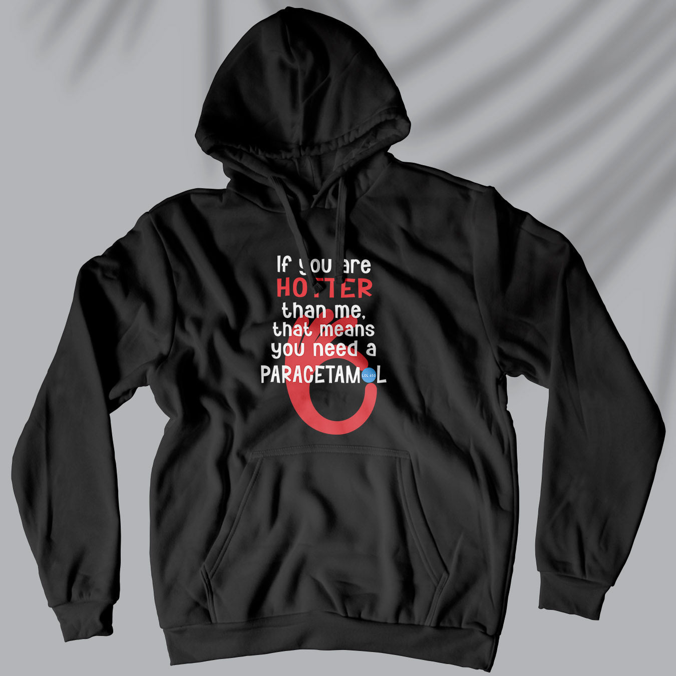 If You Are Hotter Than Me - Unisex Hoodie