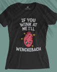 If You Wink At Me I'll Wenckebach - Women T-shirt