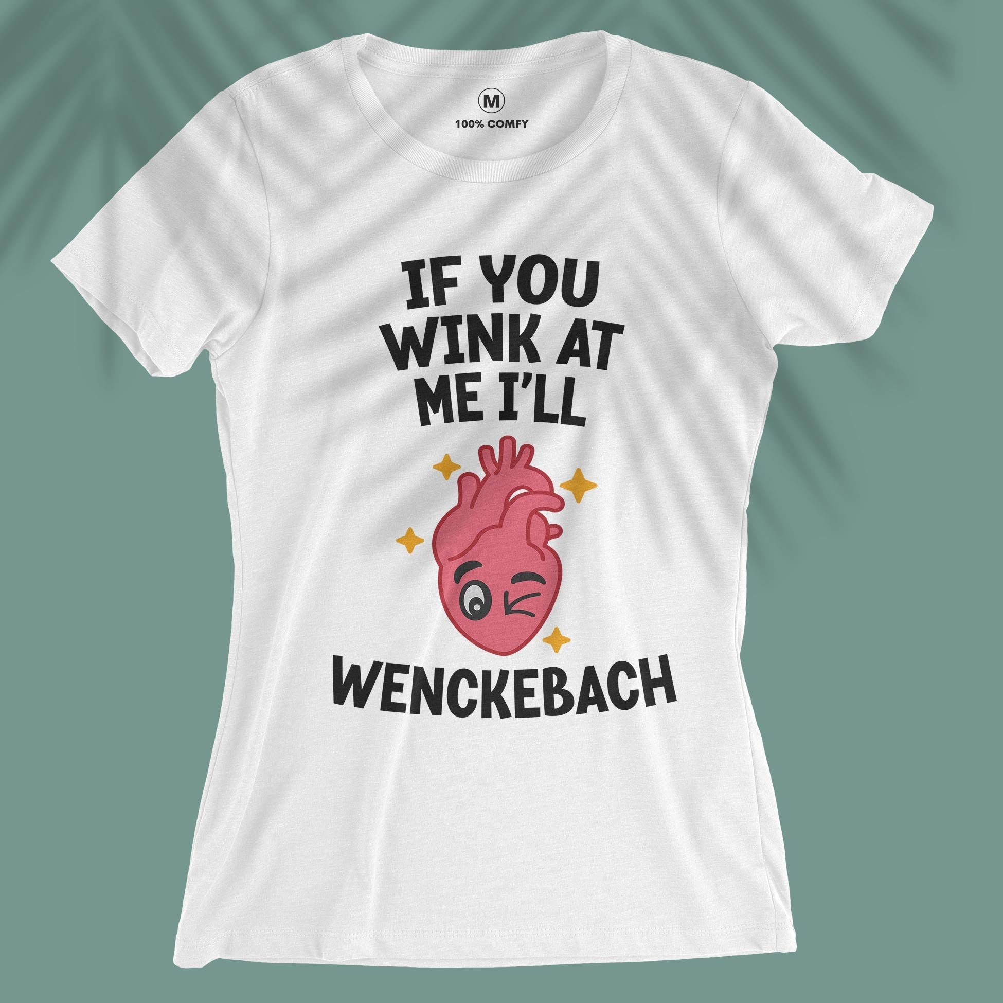 If You Wink At Me I&#39;ll Wenckebach - Women T-shirt