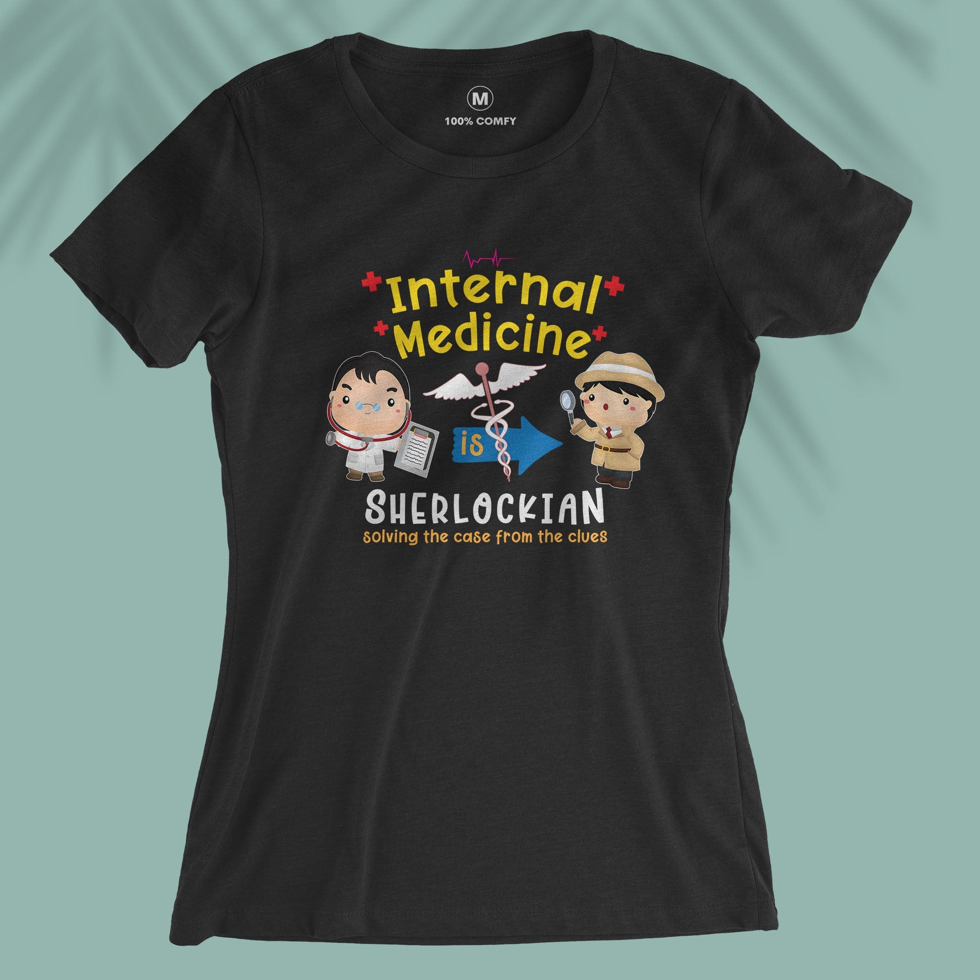 Internal Medicine is Sherlockian - Women T-shirt
