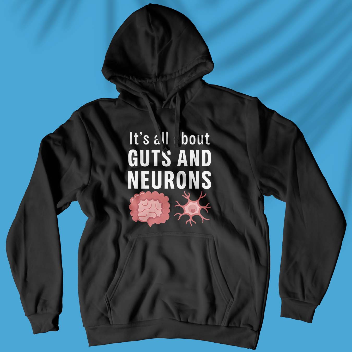 It&#39;s All About Guts &amp; Neurons - Unisex Hoodie