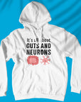 It's All About Guts & Neurons - Unisex Hoodie